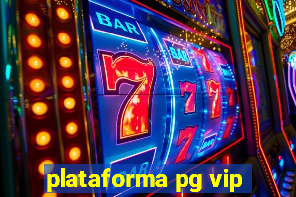 plataforma pg vip